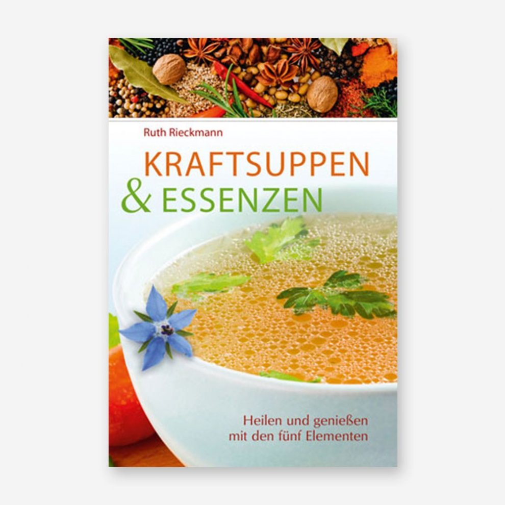 Buchcover von Kraftsuppen & Essenzen – Traditionelle Rezepte für Gesundheit und Wohlbefinden.